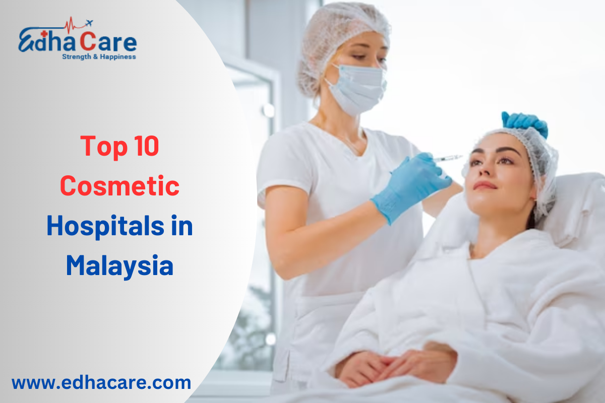 Top 10 Cosmetic Hospitals in Malaysia