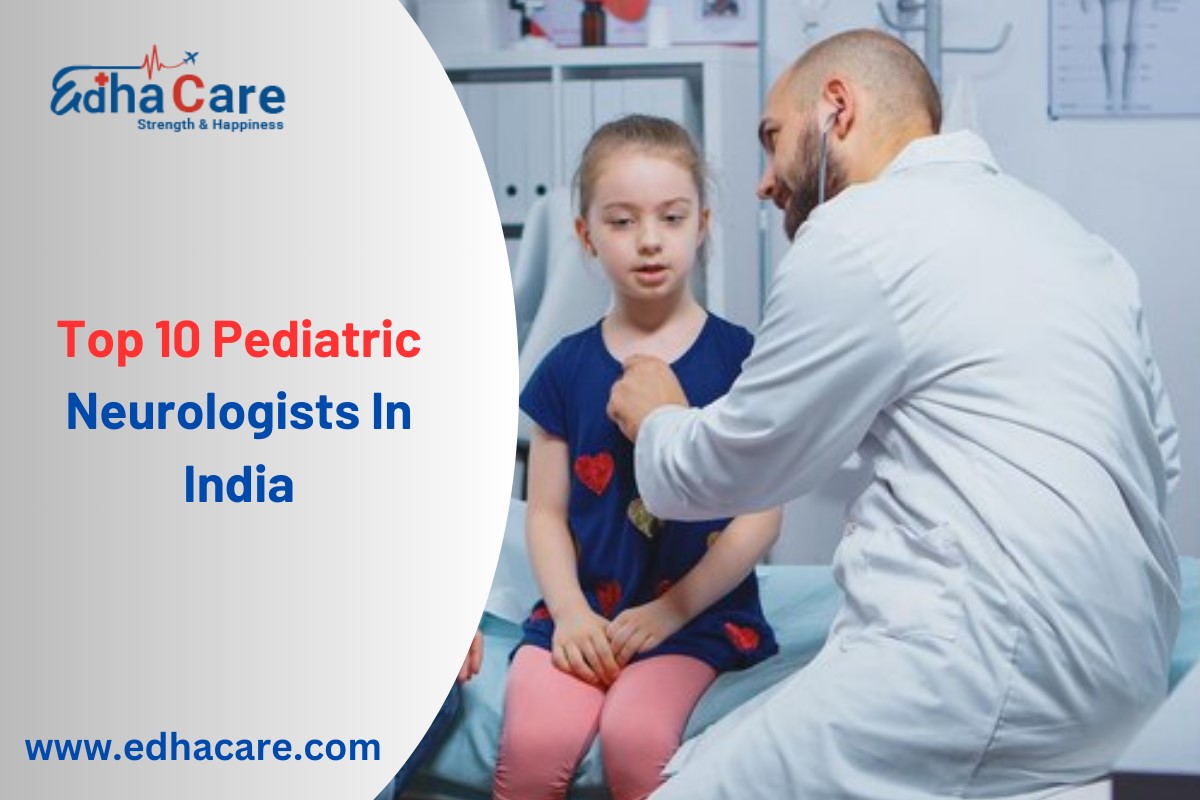 Top 10 Pediatric Neurologists in India
