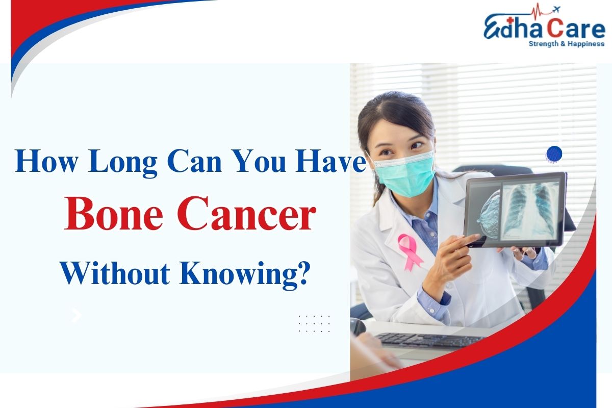 How Long Can You Have Bone Cancer Without Knowing?