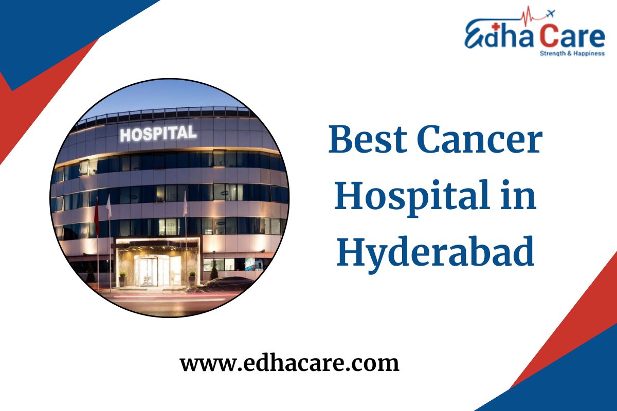 Meilleur hôpital spécialisé dans le traitement du cancer à Hyderabad : les meilleurs choix pour des soins de qualité contre le cancer