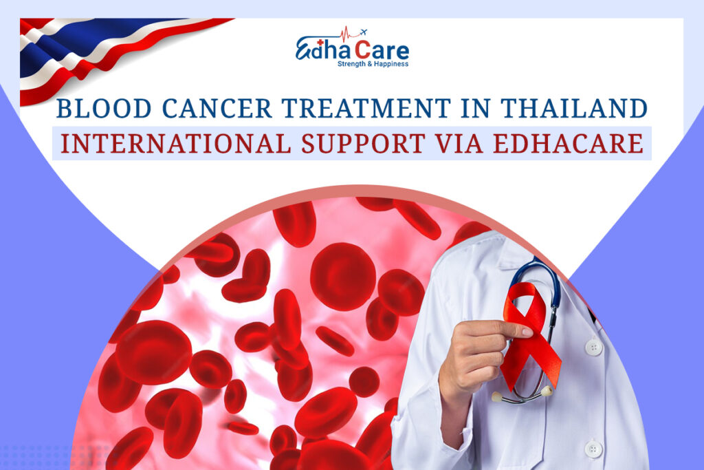 Best Blood Cancer Treatment in Thailand: Oncologists & Package