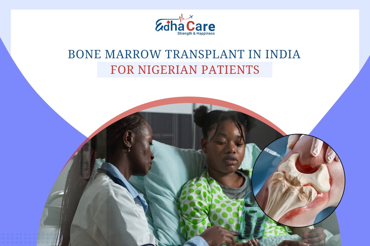 Bone Marrow Transplant in India for Nigerian Patients: Affordable Care with Expertise