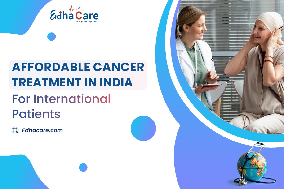 Affordable Cancer Treatment in India for International Patients