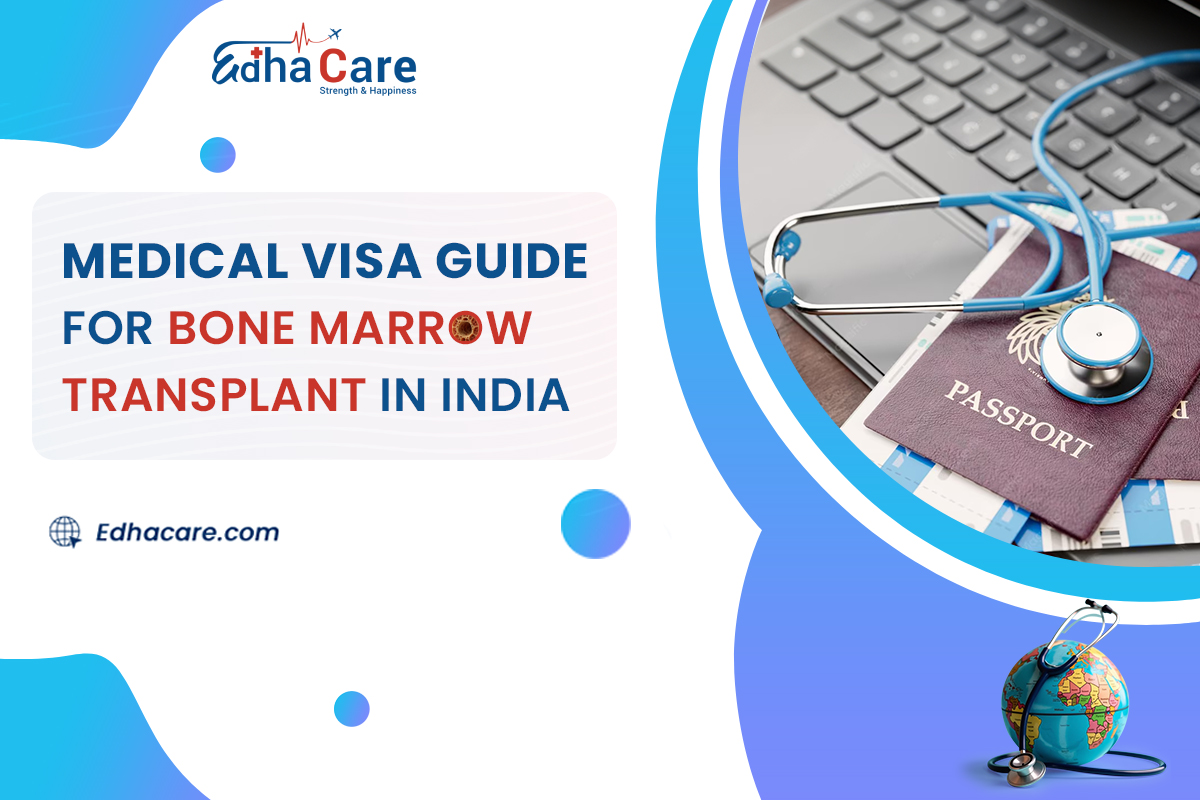 Medical Visa for Bone Marrow Transplant in India